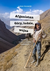 Afganistan Góry ludzie wojna - Kocewiak Łukasz