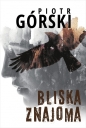Bliska znajoma - Piotr Górski