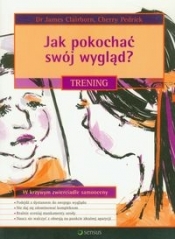 Jak pokochać swój wygląd? Trening