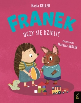 Jeżyk Franek Franek uczy się dzielić - Kasia Keller