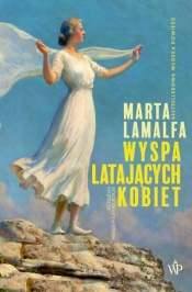Wyspa latających kobiet - Marta Lamalfa .
