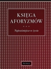 Księga Aforyzmów. Najważniejsze w życiu BR