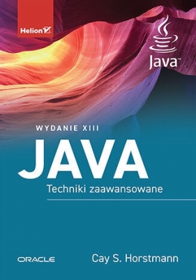 Java. Techniki zaawansowane. Wydanie XIII - Cay S. Horstmann