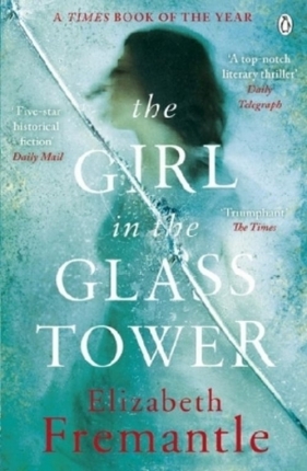 The Girl in the Glass Tower - Elizabeth Fremantle