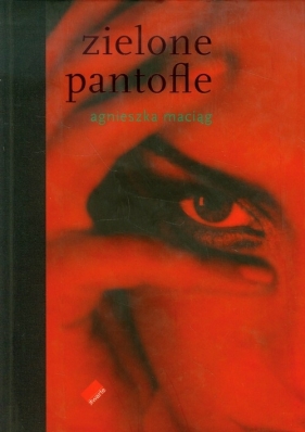 Zielone pantofle - Maciąg Agnieszka<br />
