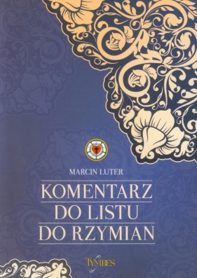 Komentarz do Listu do Rzymian - Luter Marcin