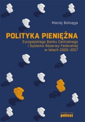 Polityka pieniężna Europejskiego Banku Centralnego i Systemu Rezerwy Federalnej w latach 2000-2017 - Bolisęga Maciej