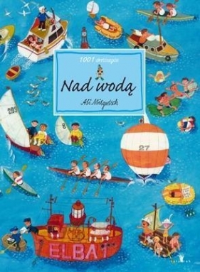 1001 drobiazgów Nad wodą - Ali Mitgutsch
