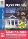 Język polski Matura 2006 Pakiet  Burzyńska-Kupisz Małgorzata, Finkstejn Anna, Grabowska Lucyna, Kozieł Jacek