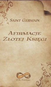Afirmacje. Złotej Księgi - Saint Germain