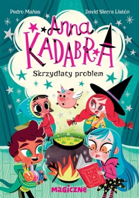 Anna Kadabra. Skrzydlaty problem - Pedro Manas