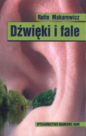Dźwięki i fale - Rufin Makarewicz