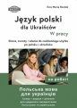 Język polski dla Ukraińców. W pracy - Ewa Maria Rostek