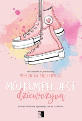 Mój kumpel jest dziewczyną (wydanie pocketowe) - Weronika Ancerowicz