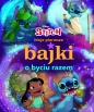 Moje pierwsze bajki o byciu razem. Disney Stitch - Ilona Siwak