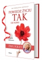 Powiedz życiu TAK od nowa. 300 twórczych inspiracji - Ewa Foley