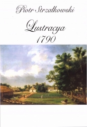 Lustracya 1790 - Piotr Strzałkowski