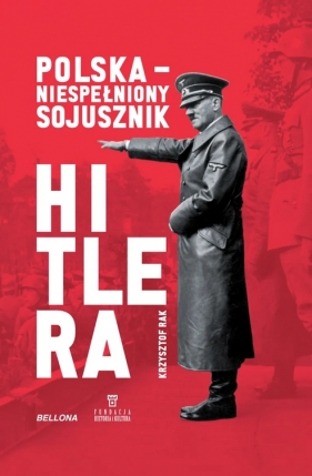 Polska. Niespełniony sojusznik Hitlera - Krzysztof Rak