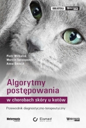 Algorytmy postępowania w chorobach skóry u kotów - Piotr Wilkołek, Marcin Szczepanik, Anna Śmiech