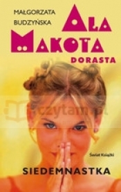 Ala Makota dorasta. Siedemnastka