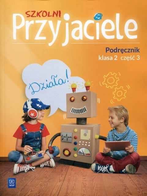 Szkolni Przyjaciele. Podręcznik. Klasa 2. Część 3. Edukacja ...