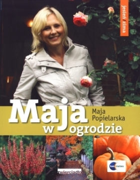 Maja w ogrodzie Jesień/zima - Maja Popielarska