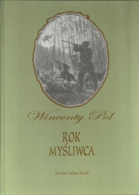 Rok Myśliwca - Wincenty Pol