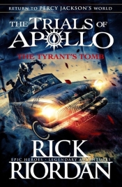 The Tyrant?s Tomb The Trials of Apollo - Rick Riordan