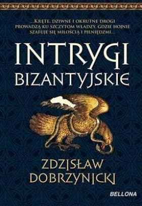Intrygi bizantyjskie - Zdzisław Dobrzynicki