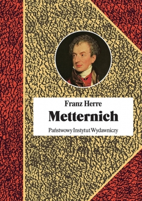 Metternich - Franz Herre