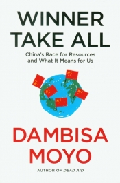 Winner Take All - Moyo Dambisa