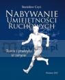 Nabywanie umiejętności ruchowych CZYŻ STANISŁAW