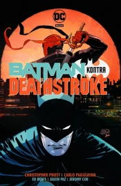 Batman kontra Deathstroke - Christopher Priest, Roberto Viacava, Carlo Pagulayan, Ed Benes