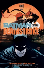 Batman kontra Deathstroke - Priest Christopher