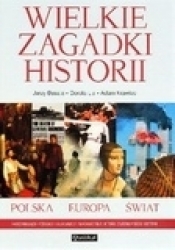 WIELKIE ZAGADKI HISTORII POLSKA EUROPA ŚWIAT TW - Opracowanie zbiorowe