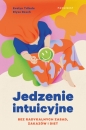 Jedzenie intuicyjne - Evelyn Tribole, Elyse Resch