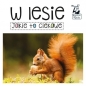 Kapitan Nauka. Jakie to ciekawe - W lesie - Opracowanie zbiorowe