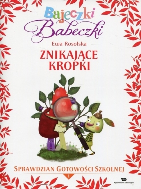 Bajeczki Babeczki Znikające kropki - Ewa Rosolska