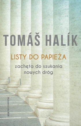 Listy do papieża Zachęta do szukania nowych dróg - Tomáš Halik