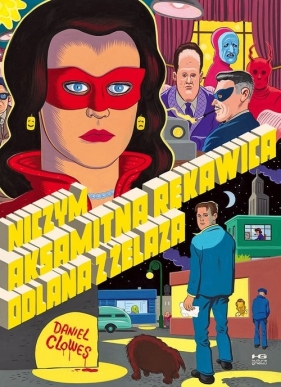 Niczym aksamitna rękawica odlana z żelaza - Daniel Clowes