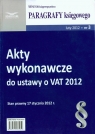 Akty wykonawcze do ustawy o VAT 2012 Stan prawny 17 stycznia 2012 r.