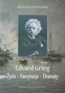 Edvard Grieg Życie - Fascynacje - Dramaty Piotrowski Bernard