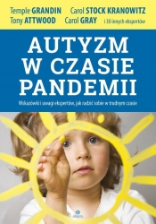 Autyzm w czasie pandemii - Tony Attwood, Kranowitz Carol Stock, Grandin Temple
