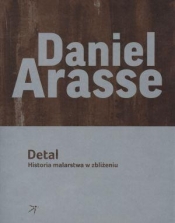Detal Historia malarstwa w zbliżeniu - Daniel Arasse