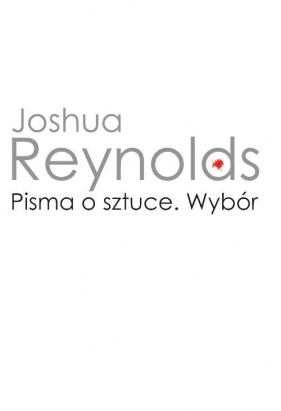Pisma o sztuce - Reynolds Joshua