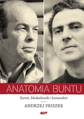 Anatomia buntu - Friszke Andrzej