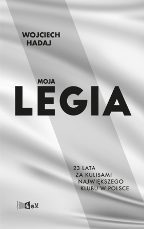 Moja Legia - Hadaj Wojciech