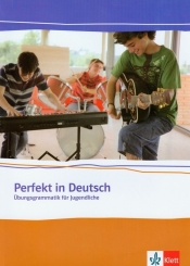 Perfekt in Deutsch Ubungsgrammatik fur Jugendliche