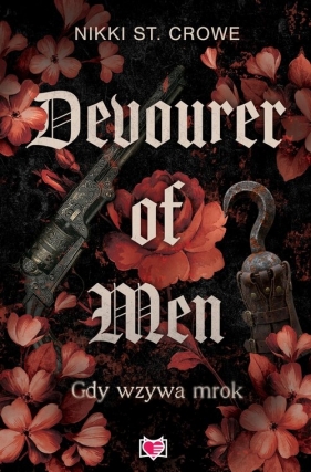 Devourer. Tom 1. Devourer of Men. Gdy wzywa mrok - Nikki St. Crowe