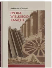 Epoka wielkiego zamętu. Szkice o literaturze nowoczesnej (1818-1939) - Aleksander Wójtowicz